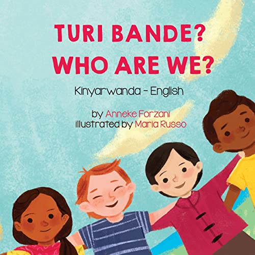 Who Are We? (Kinyarwanda-English): Turi bande? (Language Lizard Bilingual Living in Harmony)