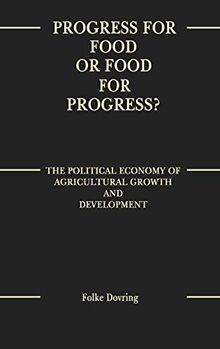Progress for Food or Food for Progress?: The Political Economy of Agricultural Growth and Development
