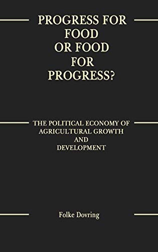 Progress for Food or Food for Progress?: The Political Economy of Agricultural Growth and Development