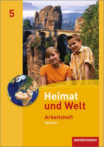 Heimat und Welt - Ausgabe 2011 Sachsen: Arbeitsheft 5