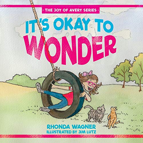 It's Okay to Wonder (The Joy of Avery, Band 1)