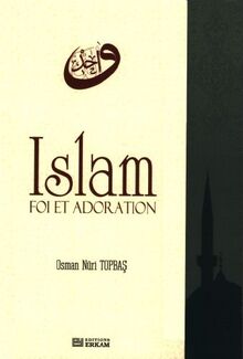 Islam, Foi et Adoration Osman Nuri Topbas