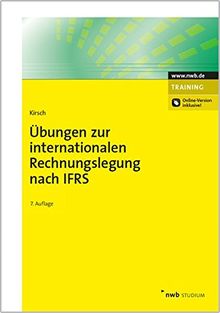 Übungen zur internationalen Rechnungslegung nach IFRS (NWB Studium Betriebswirtschaft)