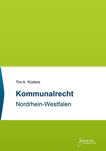 Kommunalrecht Nordrhein-Westfalen: Textsammlung (Societas Texte: Deutsche und Internationale Gesetzestexte)