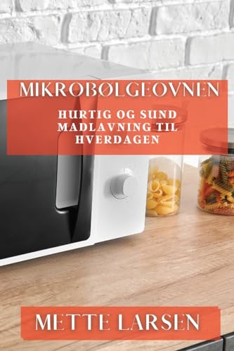 Mikrobølgeovnen: Hurtig og Sund Madlavning til Hverdagen
