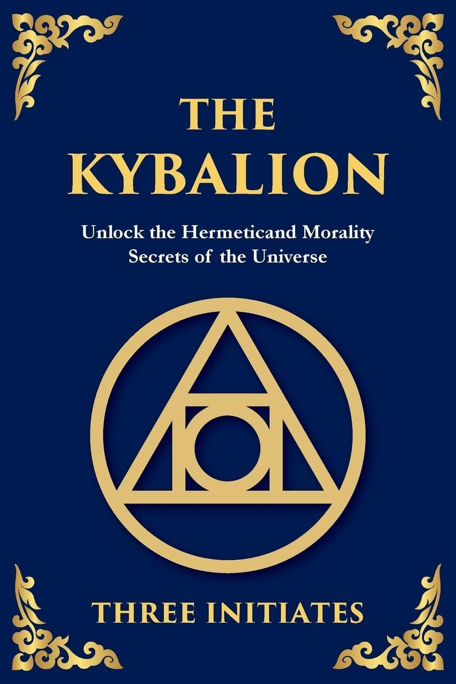 The Kybalion: Ancient Hermetic Wisdom for Mastering the Mind, Spirit, and Universe (Large Print Deluxe Edition For Easy Reading)