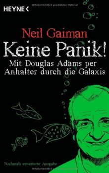 Keine Panik!: Mit Douglas Adams per Anhalter durch die Galaxis