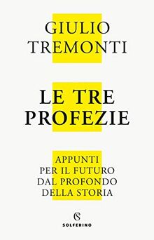 Giulio Tremonti - Le Tre Profezie. Appunti Per Il Futuro (1 BOOKS)