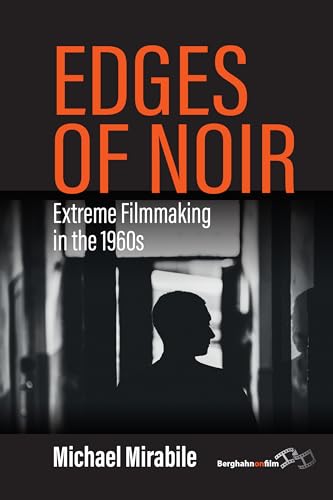 Edges of Noir: Extreme Filmmaking in the 1960s