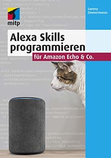 Alexa Skills programmieren für Amazon Echo & Co. (mitp Professional)