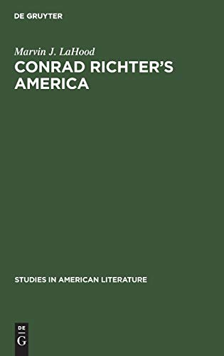 Conrad Richter’s America (Studies in American Literature, 29)