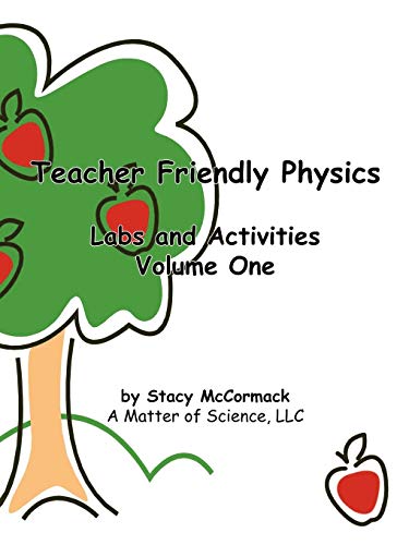 Teacher Friendly Physics: Labs And Activities Volume One