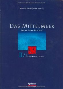 Das Mittelmeer, Bd.2/1, Bestimmungsführer: Fauna, Flora, Ökologie (Sav Biologie)