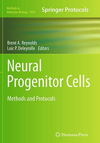 Neural Progenitor Cells: Methods and Protocols (Methods in Molecular Biology, Band 1059)