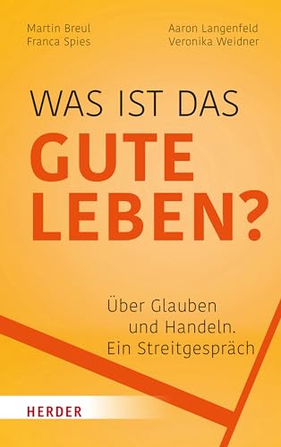 Was ist das gute Leben? - Martin Breul Aaron Langenfeld Franca Spies Veronika Weidner Kartoniert (TB)
