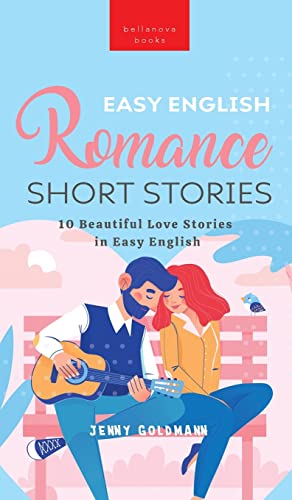Easy English Romance Short Stories: 10 Beautiful Love Stories in Easy English (English Language Readers)