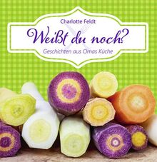 Weißt du noch?: Geschichten aus Omas Küche (Quadro (kartoniert))