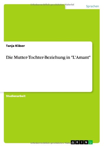 Die Mutter-Tochter-Beziehung in L'Amant