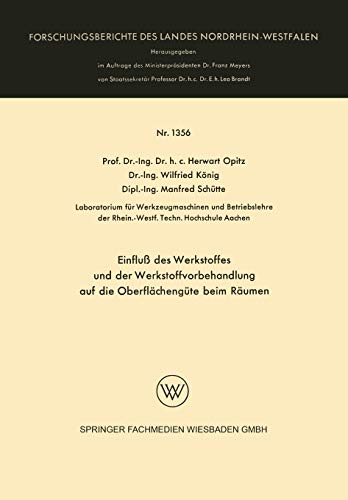 Einfluß des Werkstoffes und der Werkstoffvorbehandlung auf die Oberflächengüte beim Räumen (Forschungsberichte des Landes Nordrhein-Westfalen, 1356, Band 1356)