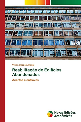 Reabilitação de Edifícios Abandonados: Acertos e entraves