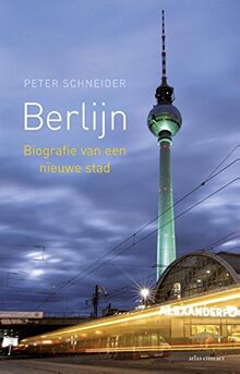 Berlijn: biografie van een nieuwe stad