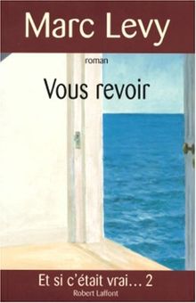 Vous revoir : Et si c'était vrai... 2