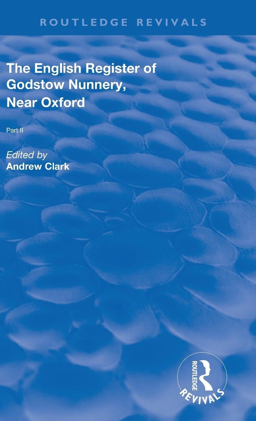 English Register of Godstow Nunnery, Near Oxford: Part II (Routledge Revivals, Band 2)