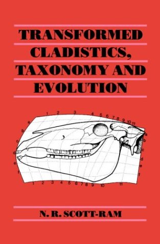 Scott-Ram, N. R. Transformed Cladistics, Taxonomy And Evolution