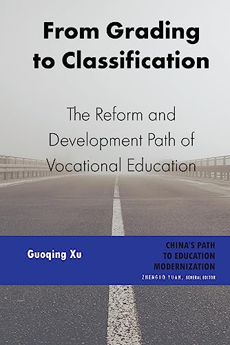 From Grading to Classification: The Reform and Development Path of Vocational Education (China's Path to Education Modernization, Band 3)