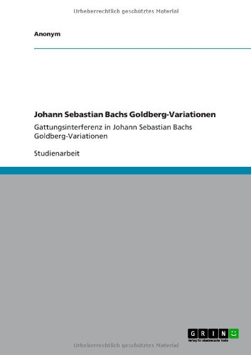 Johann Sebastian Bachs Goldberg-Variationen: Gattungsinterferenz in Johann Sebastian Bachs Goldberg-Variationen