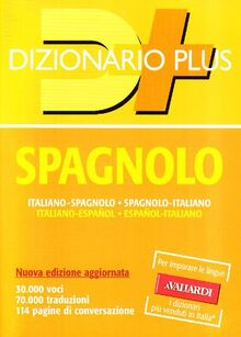 Dizionario spagnolo. Italiano-spagnolo, spagnolo-italiano