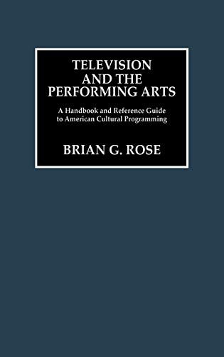 Television and the Performing Arts: A Handbook and Reference Guide to American Cultural Programming