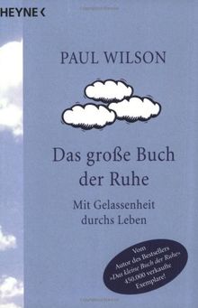 Das große Buch der Ruhe: Mit Gelassenheit durchs Leben
