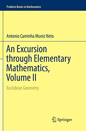 An Excursion through Elementary Mathematics, Volume II: Euclidean Geometry (Problem Books in Mathematics)