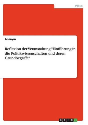 Reflexion der Veranstaltung Einführung in die Politikwissenschaften und deren Grundbegriffe