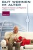 Gut wohnen im Alter: Ratgeber für Senioren- und Pflegeheime: Berlin