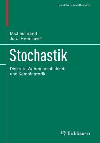 Michael Barot Stochastik, Diskrete Wahrscheinlichkeit Und Kombinatorik (Grundstudium Mathematik)