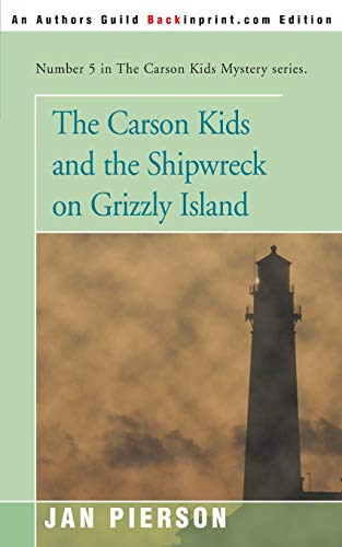 The Carson Kids and the Shipwreck on Grizzly Island (Carson Kids Series, Band 5)