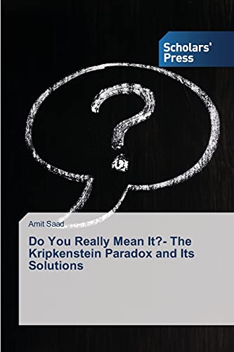 Do You Really Mean It?- The Kripkenstein Paradox and Its Solutions