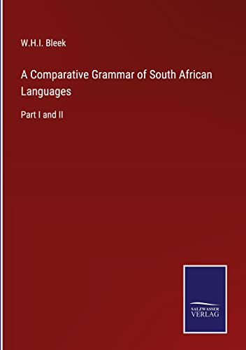 A Comparative Grammar of South African Languages: Part I and II