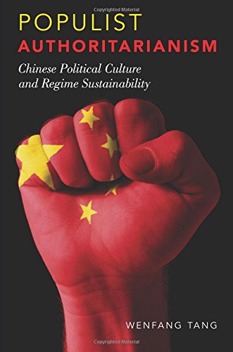 Populist Authoritarianism: Chinese Political Culture and Regime Sustainability