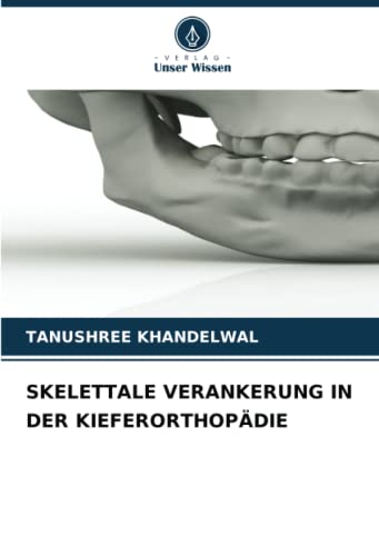 SKELETTALE VERANKERUNG IN DER KIEFERORTHOPÄDIE