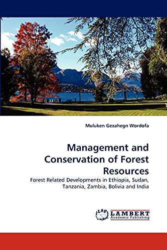 Management and Conservation of Forest Resources: Forest Related Developments in Ethiopia, Sudan, Tanzania, Zambia, Bolivia and India