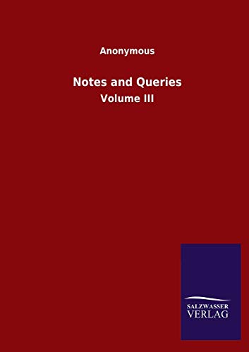 Notes and Queries: Volume III