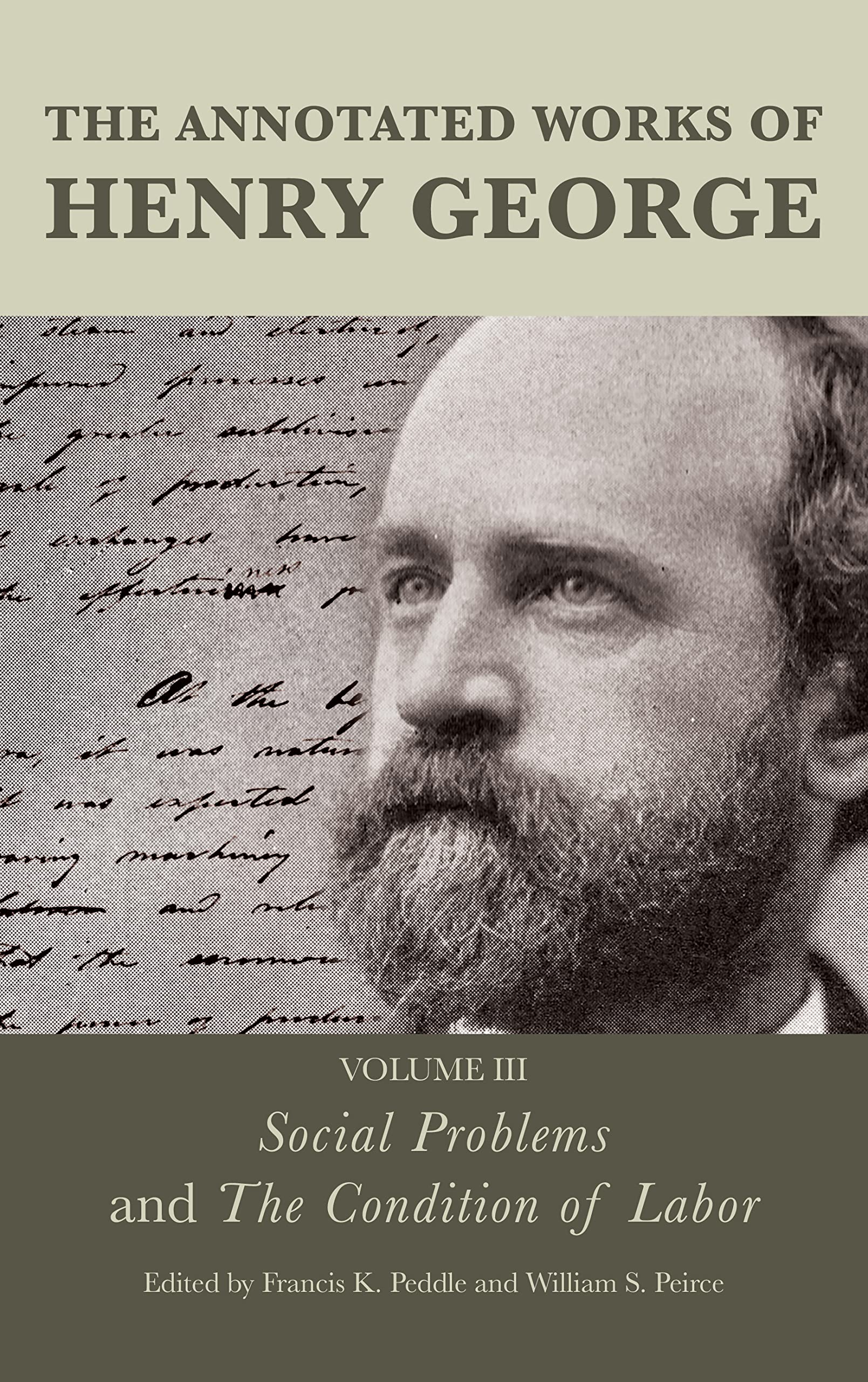 The Annotated Works of Henry George: Social Problems and The Condition of Labor, Volume 3: Volume III