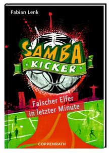 Samba Kicker: Falscher Elfer in letzter Minute: (Bd. 3)