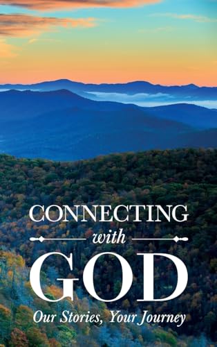 Connecting with God ; Our Stories, Your Journey