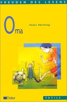 Oma : die Geschichte von Kalle, der seine Eltern verliert und von seiner Grossmutter aufgenommen wird