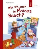 War ich auch in Mamas Bauch?: Aufklärung für Kinder ab 5