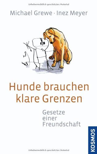 Hunde brauchen klare Grenzen - Michael Grewe Inez Meyer Gebunden